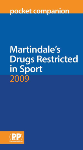 Martindale's Drugs Restricted in Sport 2009 Pocket Companion