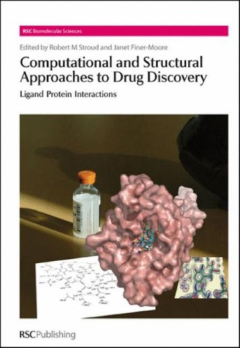 Computational and Structural Approaches to Drug Discovery: Ligand-Protein Interactions (RSC Biomolecular Sciences)