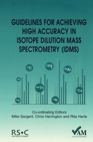 Guidelines for Achieving High Accuracy in Isotope Dilution Mass Spectrometry