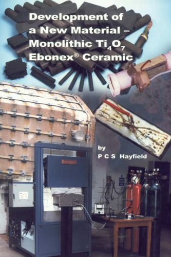 Development of a New Material - Monolithic Ti4O7 Ebonex Ceramic