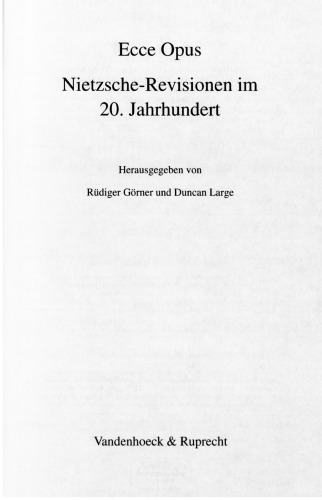 Ecce Opus : Nietzsche-Revisionen im 20. Jahrhundert