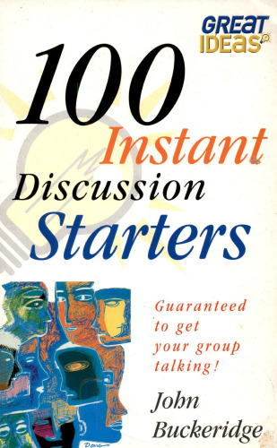 100 Instant Discussion Starters (Great Ideas)