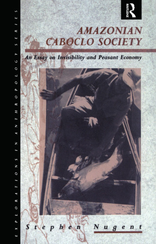 Amazonian Caboclo Society: An Essay on Invisibility and Peasant Economy