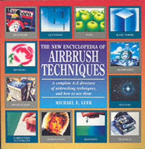 The New Encyclopedia of Airbrush Techniques