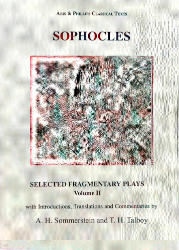 Sophocles: Selected Fragmentary Plays, Volume 2 (Aris & Phillips Classical Texts)