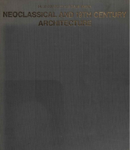 Neoclassical and 19th Century Architecture (History of World Architecture)