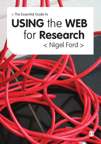 The Essential Guide to Using the Web for Research
