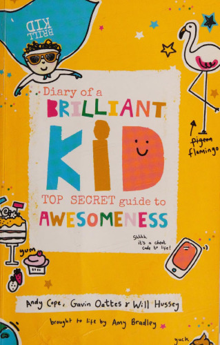Diary of a Brilliant Kid: Top Secret Guide to Awesomeness