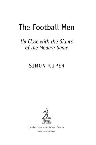 The Football Men: Up Close with the Giants of the Modern Game