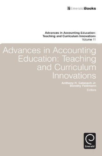 Advances in Accounting Education: Teaching and Curriculum Innovations