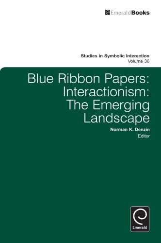 Blue Ribbon Papers: Interactionism: the Emerging Landscape