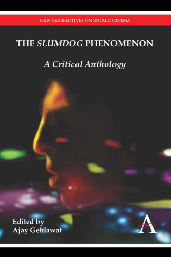 The Slumdog Phenomenon: A Critical Anthology