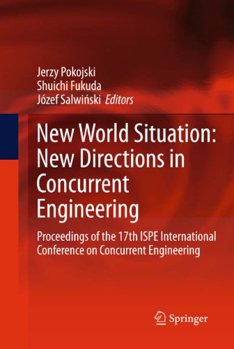 New World Situation: New Directions in Concurrent Engineering: Proceedings of the 17th ISPE International Conference on Concurrent Engineering