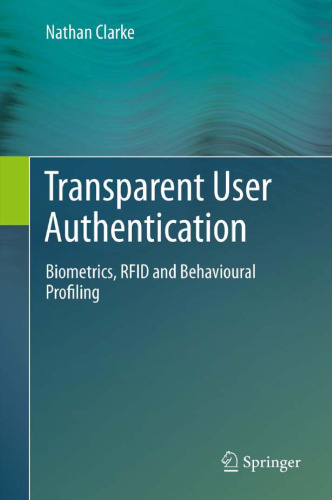 Transparent User Authentication: Biometrics, RFID and Behavioural Profiling