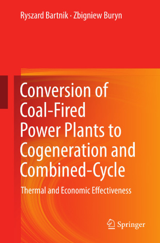 Conversion of Coal-Fired Power Plants to Cogeneration and Combined-Cycle: Thermal and Economic Effectiveness