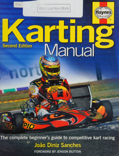 The Haynes Karting Manual 2nd Edition: The Complete Beginner's Guide to Competitive Kart Racing