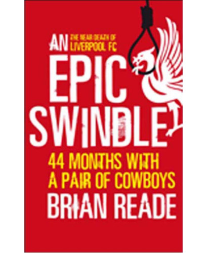 An Epic Swindle: 44 Months with a Pair of Cowboys