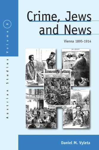 Crime, Jews and News: Vienna 1890-1914