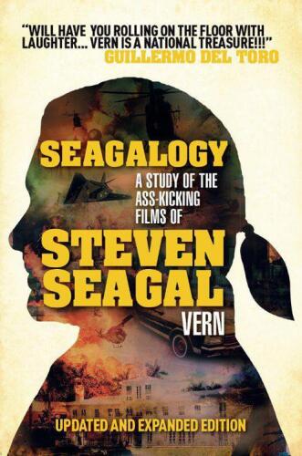 Seagalogy: The Ass-Kicking Films of Steven Seagal