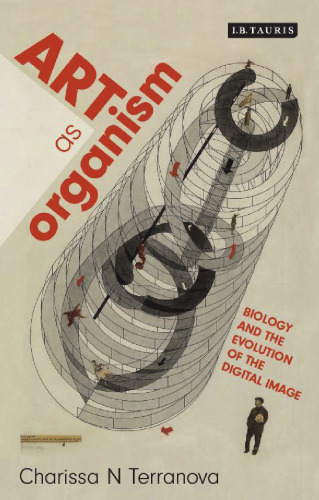 Art as Organism: Biology and the Evolution of the Digital Image