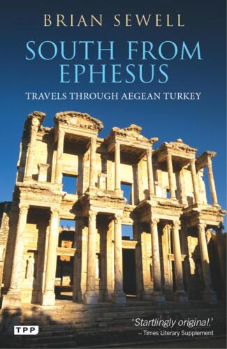 South from Ephesus: Travels through Aegean Turkey