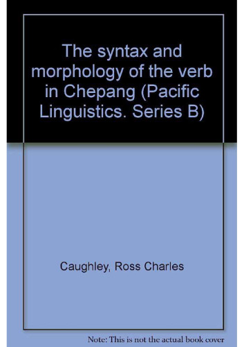 The syntax and morphology of the verb in Chepang