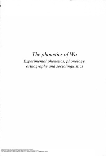 The phonetics of Wa: Experimental phonetics, phonology, orthography and sociolinguistics
