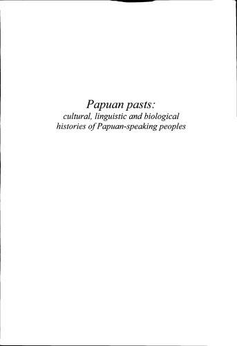 Papuan pasts: cultural, linguistic and biological histories of Papuan-speaking peoples
