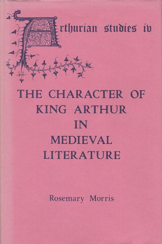 The Character of King Arthur in Medieval Literature