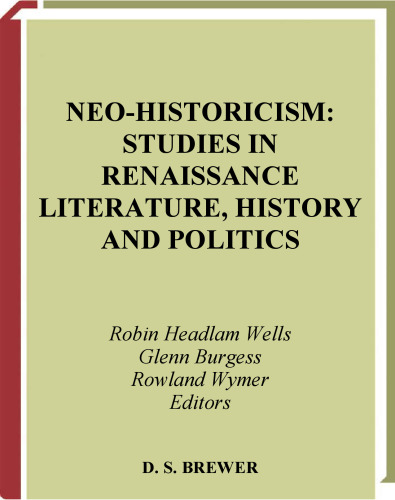 Neo-historicism: Studies in Renaissance Literature, History, and Politics