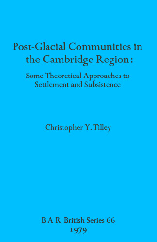 Post-Glacial Communities in the Cambridge Region: Some Theoretical Approaches to Settlement and Subsistence (66)