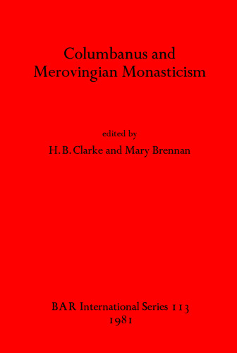 Columbanus and Merovingian Monasticism