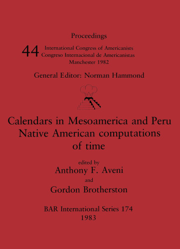 Calendars in Mesoamerica and Peru: Native Computation of Time