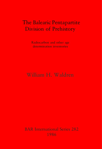 The Balearic Pentapartite Division of Prehistory: Radiocarbon and other age determination inventories