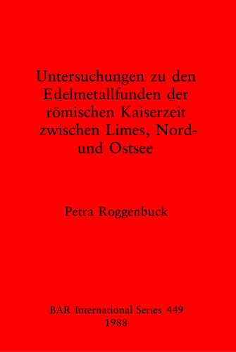 Untersuchungen zu den Edelmetallfunden der römischen Kaiserzeit zwischen Limes, Nord- und Ostsee