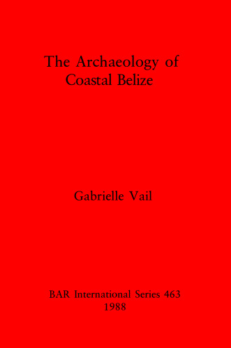 The Archaeology of Coastal Belize