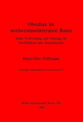 Obsidian in nordwestmediterranen Raum: Seine Verbreitung und Nutzung im Neolithikum und Äneolithikum