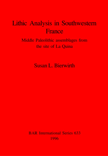 Lithic Analysis in Southwestern France: Middle Paleolithic assemblages from the site of La Quina