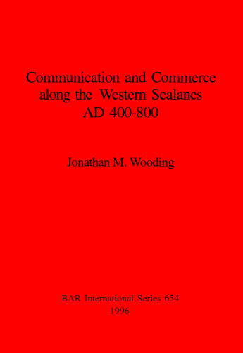 Communication and Commerce along the Western Sealanes AD 400-800