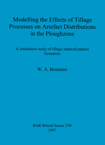 Modelling the Effects of Tillage Processes on Artefact Distributions in the Ploughzone: A simulation study of tillage-induced pattern formation