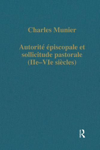 Autorité épiscopale et sollicitude pastorale (IIe-VIe siécles)