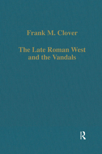 The Late Roman West and the Vandals (Variorum Collected Studies)