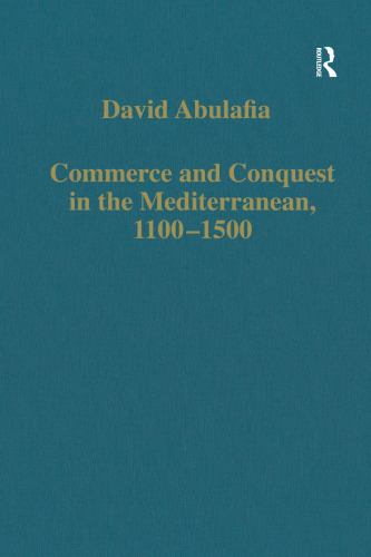 Commerce and Conquest in the Mediterranean, 1100–1500