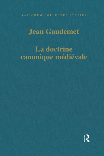 La doctrine canonique médiéval (Variorum Collected Studies)