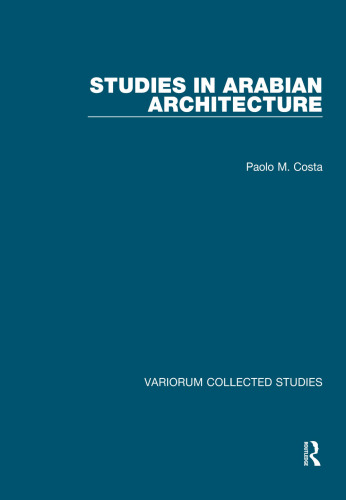 Studies in Arabian Architecture (Variorum Collected Studies)