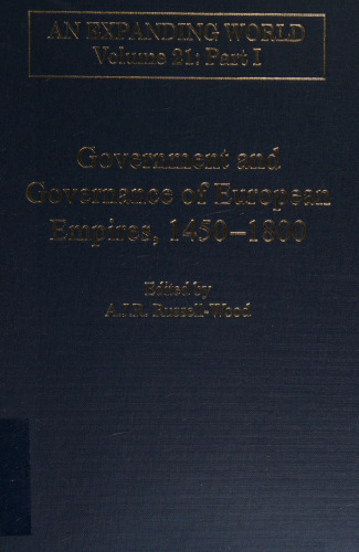Government and Governance of European Empires, 1450–1800 (2 volumes) (An Expanding World: The European Impact on World History, 1450 to 1800)