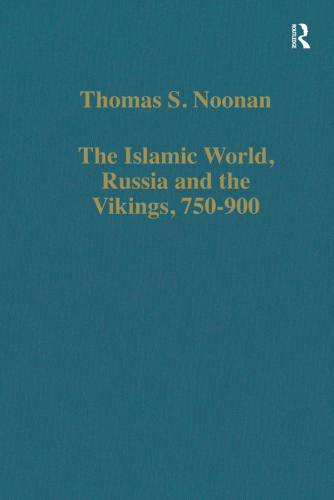 The Islamic World, Russia and the Vikings, 750–900: The Numismatic Evidence