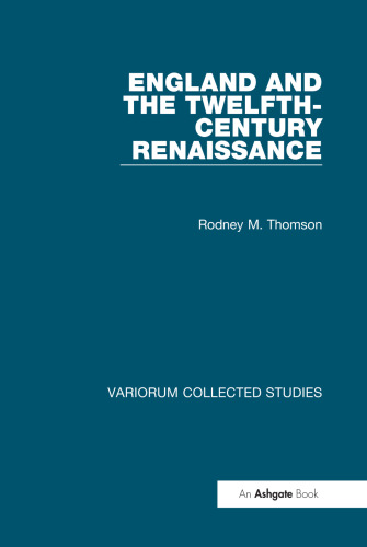 England and the Twelfth-Century Renaissance (Variorum Collected Studies)