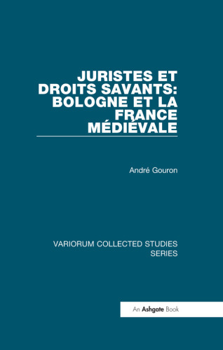 Juristes et Droits Savants: Bologne et la France Médiévale