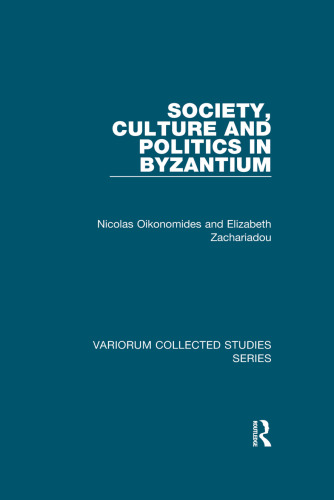 Society, Culture and Politics in Byzantium (Variorum Collected Studies)